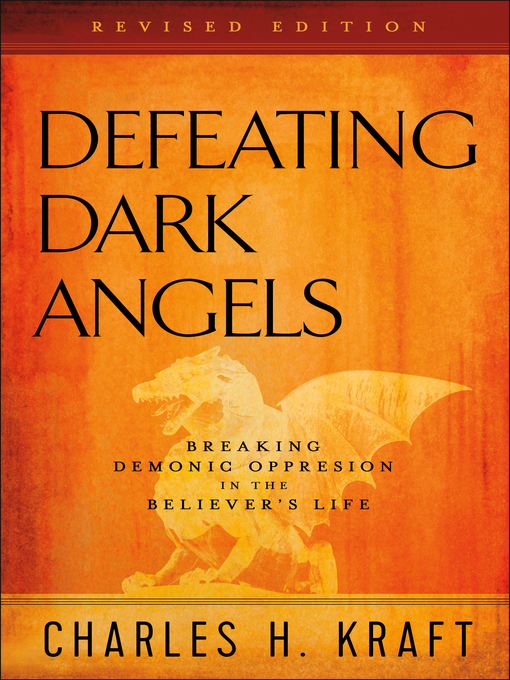 Title details for Defeating Dark Angels by Charles H. Kraft - Wait list